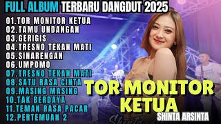 Download lagu TOR MONITOR KETUA - TAMU UNDANGAN - GERIGIS || SHINTA ARSINTA FULL ALBUM TERBARU 2025 VIDEO FULL HD mp3
