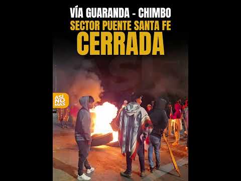 Paro Nacional Ecuador | Cerrada la vía Guaranda - Chimbo - San Miguel, sector del puente de Santa Fe