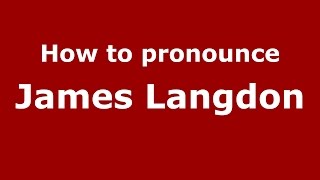 How to pronounce James Langdon