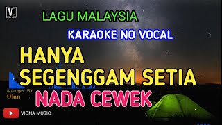 Download lagu KARAOKE HANYA SEGENGGAM SETIA ( NADA CEWEK ) mp3