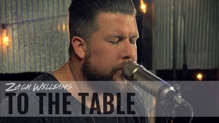 Zach Williams &quot;To the Table&quot; Lyric Video