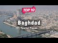 Top 10 Places To Visit In Baghdad Iraq English