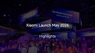 Xiaomi Launch May 2026 | Highlights