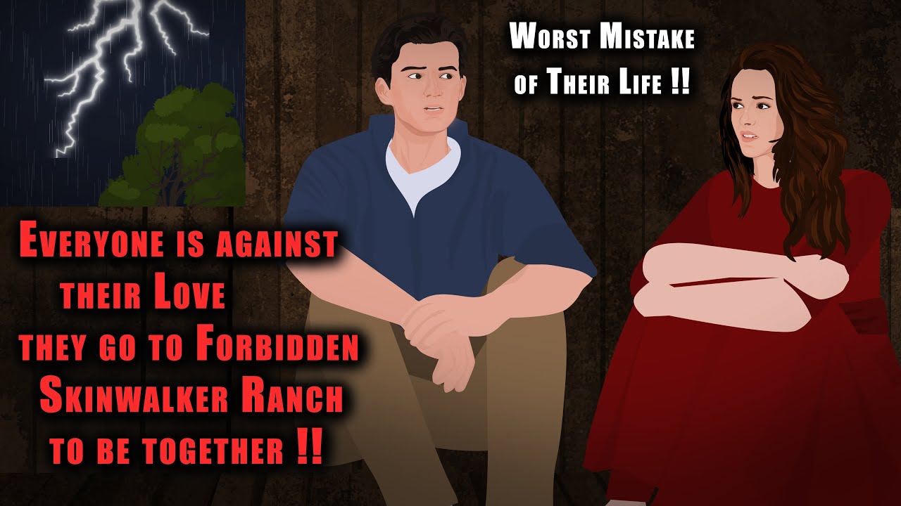 Everyone against their Love, they go to Forbidden Skinwalker Ranch to be together !! Worst Mistake