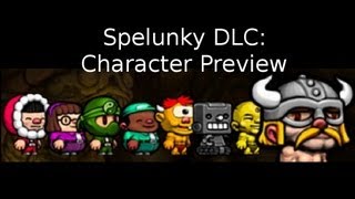 Spelunky Xbox 360 DLC: Character Preview