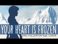 Eric Fullerton feat. Lokka - Your Heart is Frozen ...