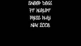 Press Play - Snoop Dogg ft Kurupt *New 2008*