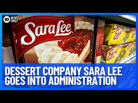 Iconic Dessert Company Sara Lee Goes Into Voluntary Administration | 10 News First