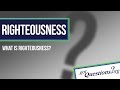 What is righteousness?
