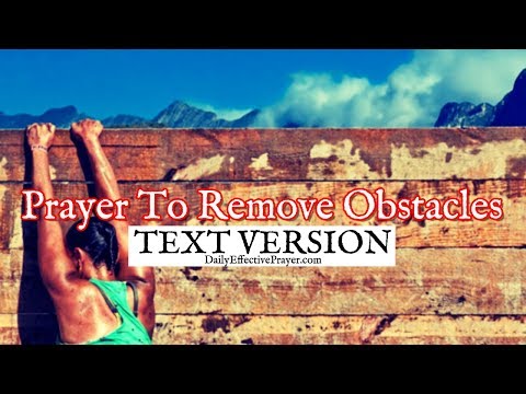 Prayer To Remove Obstacles In Your Way (Text Version - No Sound)