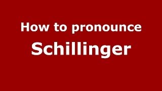 How to pronounce Schillinger