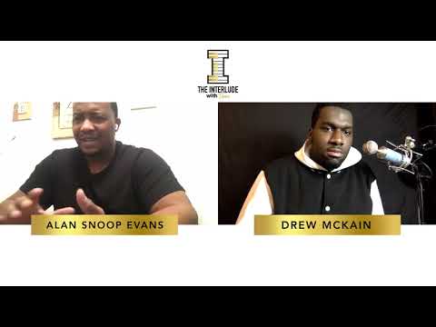 Alan "Snoop" Evans Interview "The Interlude w/ Drew" | Season 1 Episode 5
