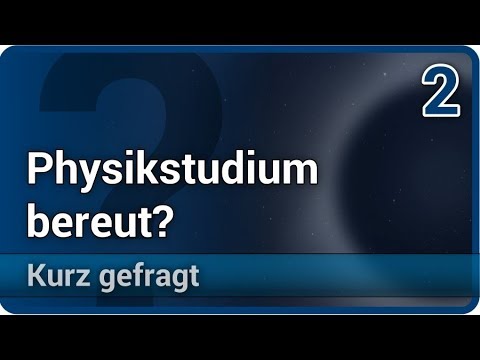 Do you regret choosing physics? • In short: Big Bang, universe, life