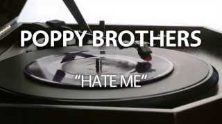 Poppy Brothers - Hate Me [Official Audio]