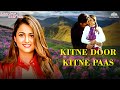 Kitne Door Kitne Paas Song HD Udit Narayan Kavita Krishnamurthy Fardeen Khan Amrita Arora