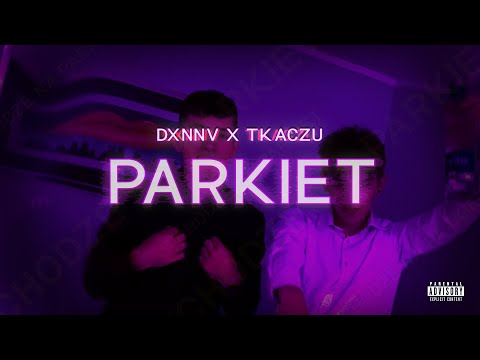 Dxnnv x Tkaczu - Parkiet (prod. fewtile)