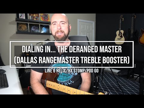 Line 6 Helix/HX Stomp/Pod Go - Dialing In... The Deranged Master (Dallas Rangemaster Treble Booster)