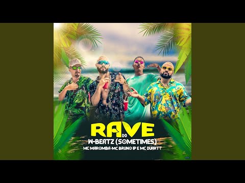 Rave do W-Beatz - Sometimes (feat. Mc Maromba, MC Bruno IP & MC Duartt)