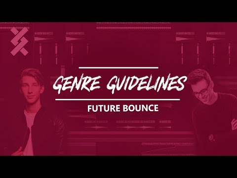 GENRE GUIDELINES | FUTURE BOUNCE