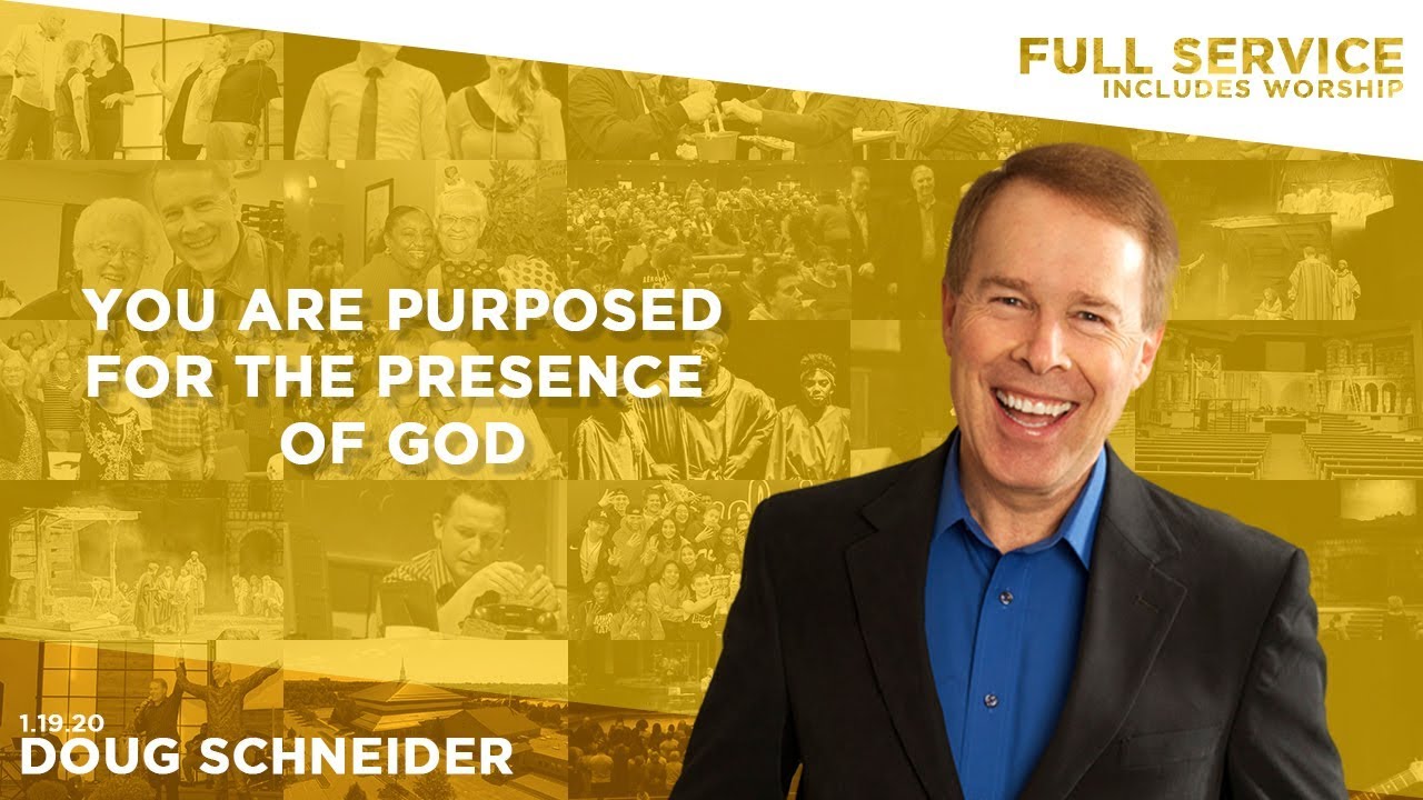 011920 Purposed for the Presence of God – Doug Schneider – Full Service