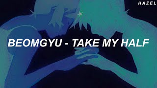 Download lagu BEOMGYU (TXT) - 'Take My Half' Easy Lyrics mp3 Download lagu BEOMGYU (TXT) - 'Take My Half' Easy Lyrics mp3