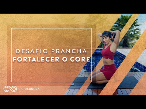 Desafio da prancha 3 - Fortalecer o CORE em casa - #CarolBorbaPrancha - Carol Borba