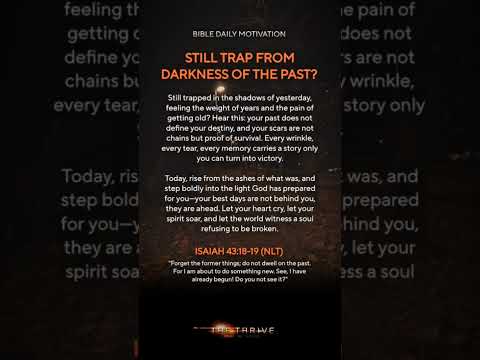 BIBLE DAILY MOTIVATION: Still Trap in DARKNESS of the Past? - Pain of Aging | ISAIAH 43:18-19 (NLT)