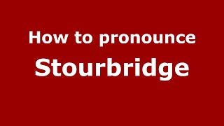 How to pronounce Stourbridge