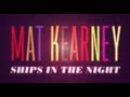 Mat Kearney "Ships In The Night" Lyric Video ...
