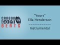 Yours - Instrumental / Karaoke (In The Style Of Ella Henderson)