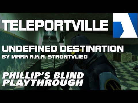 TELEPORTVILLE ► Undefined Destination ★Phillip's Blind Playthrough★