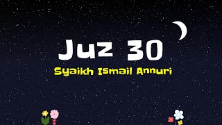 Download lagu Juz 30 Ismail Annuri - جزء عم اسماعيل النوري mp3
