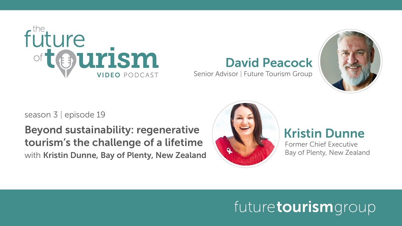 Beyond sustainability: regenerative tourism’s the challenge of a lifetime, featuring Kristin Dunne