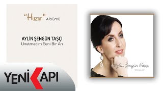 Aylin Şengün Taşçı - Unutmadım Seni Bir An