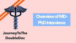 Applying to MD-PhD Programs: Overview of MD-PhD Interviews