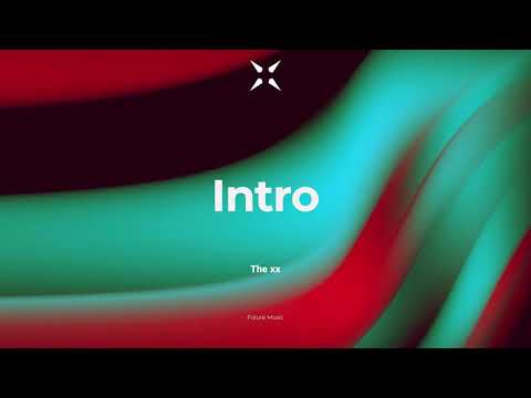 The xx - Intro | Madebyfuture - Music