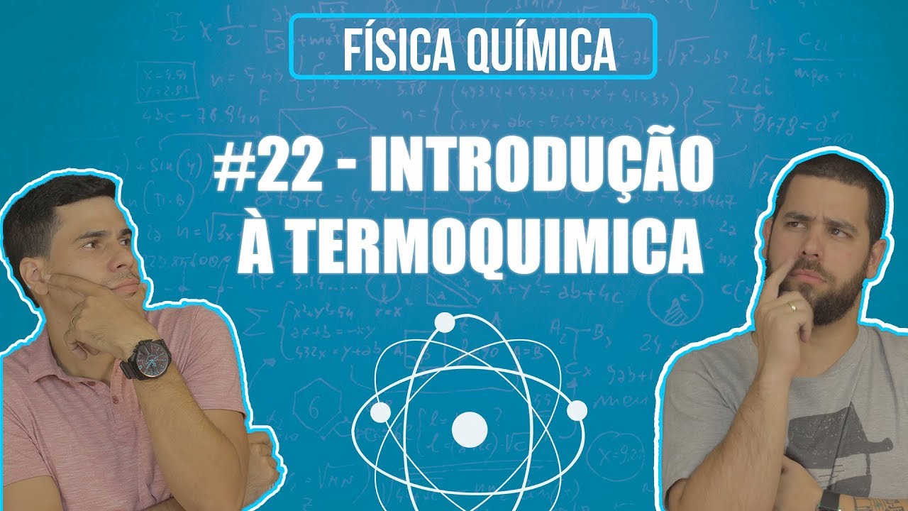 Química Simples #22 - Introdução à Termoquimica