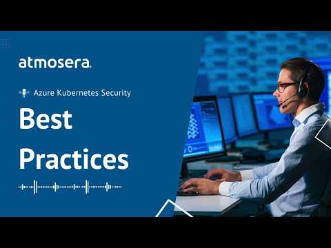Azure Kubernetes Security Best Practices