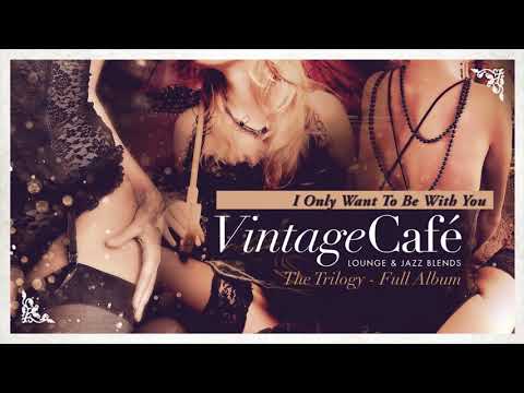 Vintage Café - The Trilogy of Lounge & Jazz Blends - Vol. 2