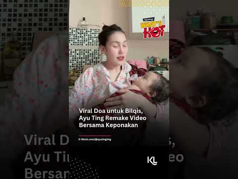 Siapa yang udah 2 hari ini humming doa Ayu Ting Ting untuk Bilqis?