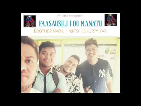 Brother Nabil Nato Shorty Kap   Faasausili i ou manatu   Dr Rome Production
