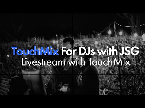 TouchMix for DJs with JSG – Livestream with TouchMix