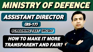 Ministry of Defence Assistant Director  Screening Test | Transparency and Marit | Muhammad Akram