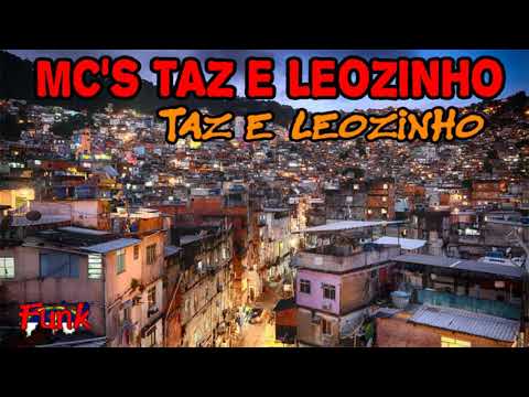MC'S TAZ E LEOZINHO - TAZ E LEOZINHO (FUNK DE PERNAMBUCO)
