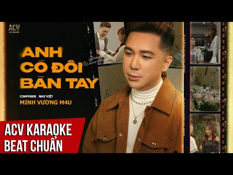 Karaoke | Anh Có Đôi Bàn Tay - Minh Vương M4U | Beat Tone Nam Chuẩn