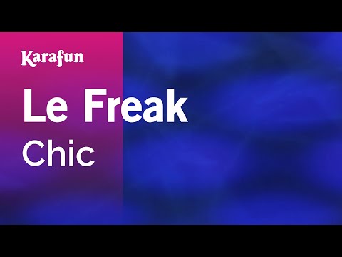 Le Freak - Chic | Karaoke Version | KaraFun