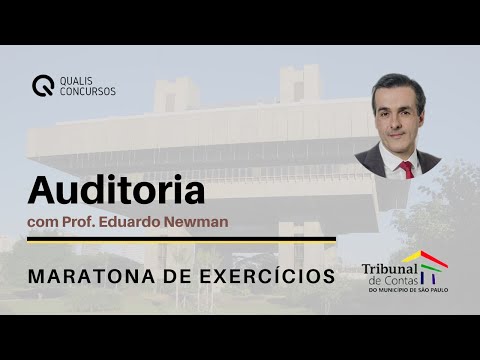 Maratona de Exercícios TCM/SP - Auditoria | Prof. Eduardo Newman
