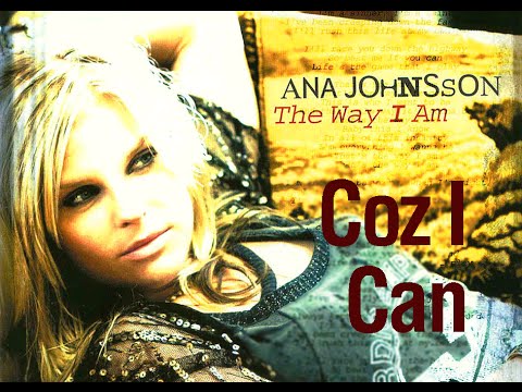 Ana Johnsson - Coz I Can