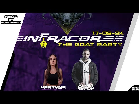 Martyna vs Eggedd @ Infracore 'The Goat Party' fueled by NovitHard (17-08-2024)