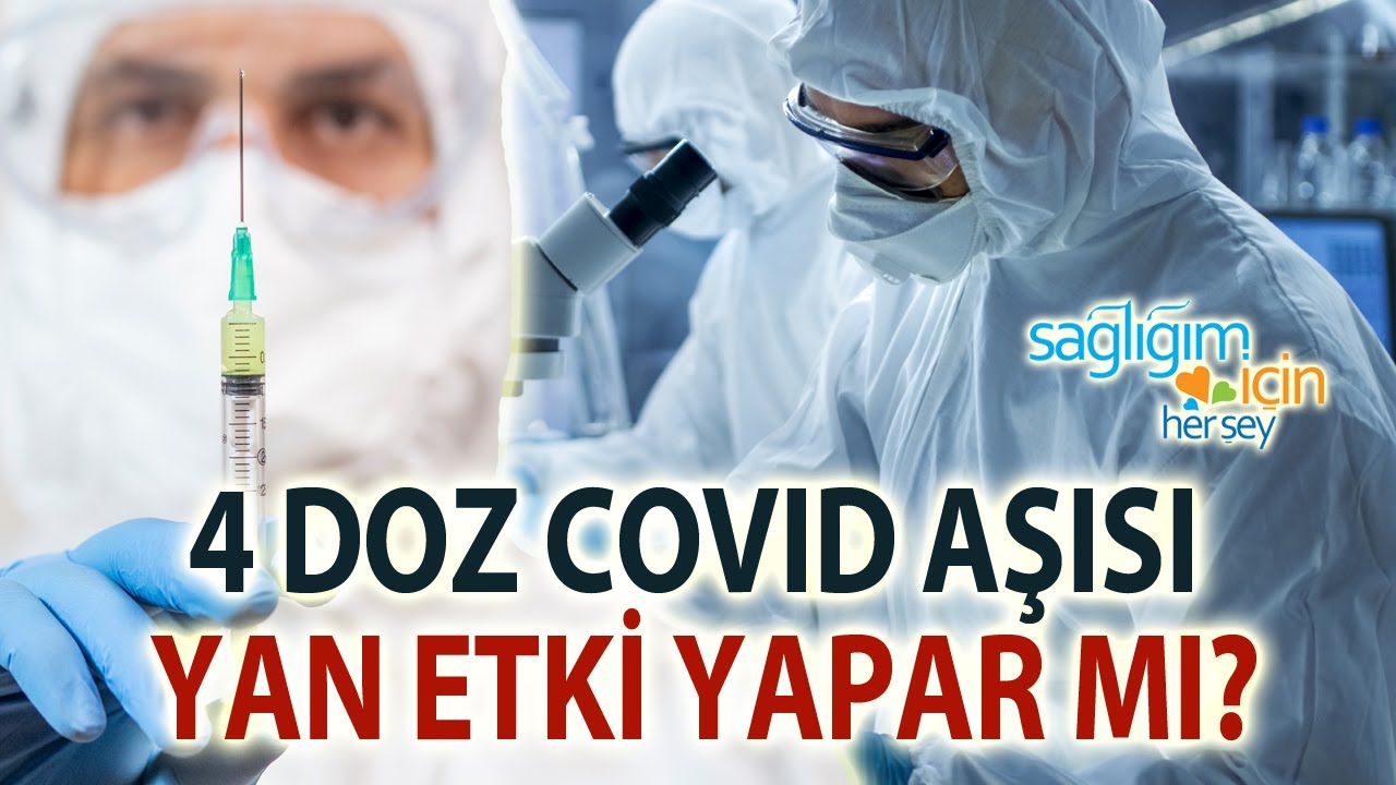 4'üncü Doz COVID Aşısı Yan Etki Yapar mı?